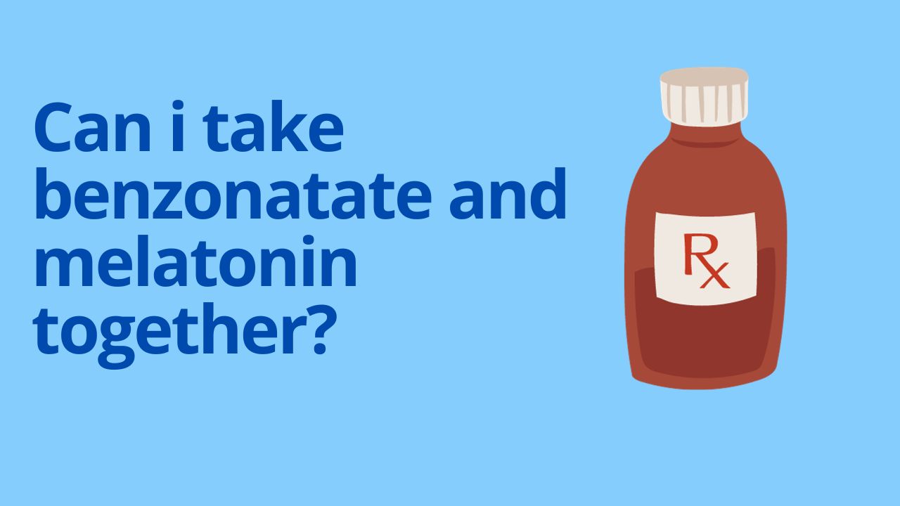 Can i take benzonatate and melatonin together?